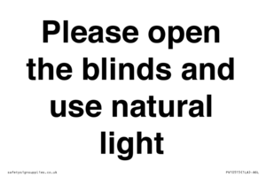 Please open the blinds and use natural light